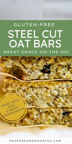 two bars stacked on top of each other with text overlay reading gluten - free steel cut oat bars great snack on the go