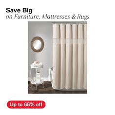 a white shower curtain with the words save big on furniture, mattresses & rugs up to 65 % off