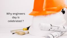 Why engineers day is celebrated World Engineers Day, Happy Engineers Day Mechanical, Engineers Day India, The History, Special Day, History, Celebrities