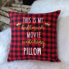 this is my hallmark movie watching pillow