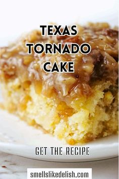 a close up of a plate of food with the words texas tornado cake