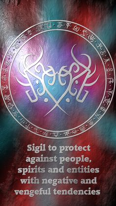 a quote written in white on a red and blue background that says,'sign to protect against people, spirits and entiliess with negative and vengeative and vene