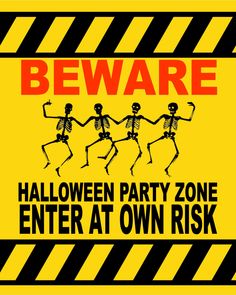 a warning sign that says beware halloween party zone enter at own risk area with three skeletons