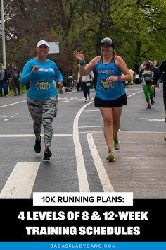 two women running in a marathon with the words 10k running plans 4 levels of 8 and 12 - week training schedules