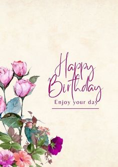 a happy birthday card with pink roses and green leaves on the bottom right hand corner