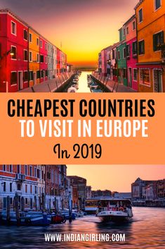 colorful buildings and boats on the water with text overlay reading cheapest countries to visit in europe in 2019