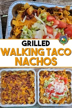 three trays filled with different types of food and the words grilled walking taco nachos