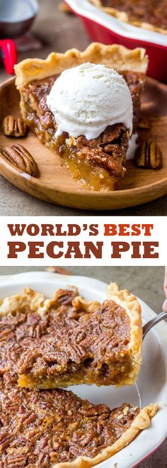 pecan pie with ice cream on top and the words world's best pecan pie