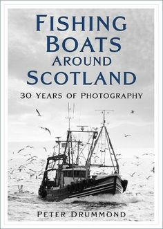 Spend thirty years or so roaming around Scotland checking out the fishing harbours and you'll encounter quite the variety of fishing craft. Take pictures of them and you'll end up with quite the collection of images of how things used to be.Fishing Boats Around Scotland is a compilation of the best of these photos, featuring vessels from over eighty different builders, boats that were built as far back as 1949 and a brief history of what became of them. From Kirkcudbright to Mallaig and Eyemouth to Burghead, ring netters and seiners to pelagic trawlers and beamers, this is the perfect journey for the fishing boat or maritime aficionado. 235 Illustrations, black and white Vintage Fishing Photos, Illustrations Black And White, Scottish History, Scotland Forever, Fishing Pictures, Fish Crafts, Fishing Boats, 21st Century, 30 Years