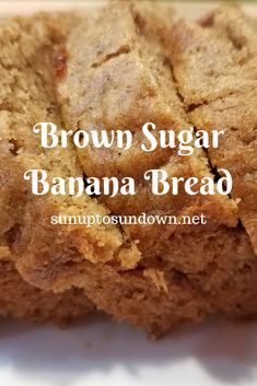 brown sugar banana bread on a plate with text overlay that reads, brown sugar banana bread