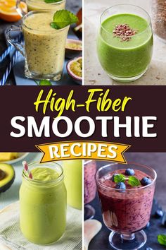 high - fiber smoothie recipe collage with text overlay that reads high - fiber smoothie recipes