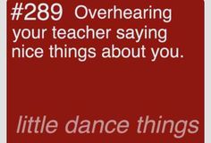 a red background with white text that says,'29 overheaing your teacher saying nice things about you little dance things