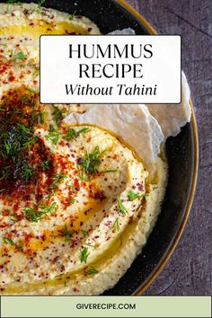 hummus recipe without tahini in a black bowl with text overlay that reads, hummus recipe without tahitii