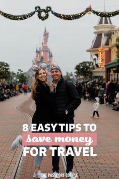 a man and woman standing next to each other with the words 8 easy tips to save money for travel