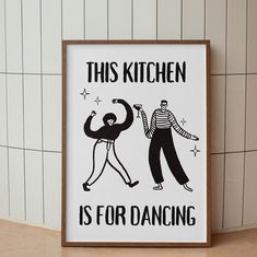 this kitchen is for dancing poster on the wall