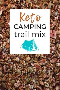 the keto camping trail mix is packed with nuts, seeds and other things to eat