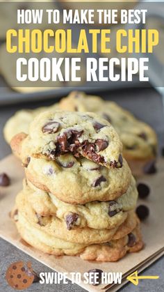 chocolate chip cookies stacked on top of each other with the title how to make the best chocolate chip cookie recipe