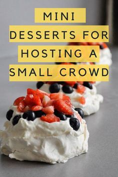 mini desserts for hosting a small crowd