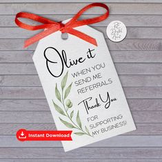 this is an image of a gift tag with the words olive at when you send me referals thank you for supporting my business