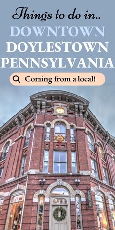 an old brick building with the words things to do in downtown pennsylvania coming from a local