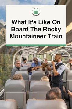 a train with people on it and the words what it's like on board the rocky mountaineer train