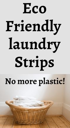 a laundry basket with the words eco friendly laundry strips no more plastic in black and white