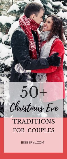 a couple hugging in the snow with text overlay that reads 50 christmas eve traditions for couples