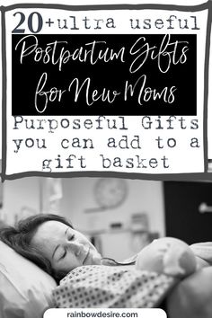 a woman laying in bed with the text 20 ultra useful postpartum gifts for new moms purposeful gifts you can add to a gift basket