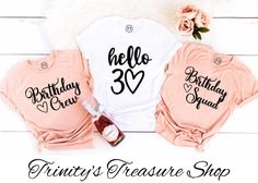 three shirts with the words hello 30th birthday squad on them