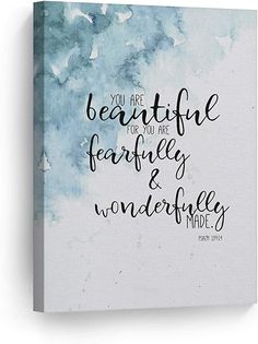 a watercolor painting with the words you are beautiful for your life, fearless and wonderful made