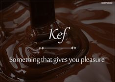 kef is something that gives you pleasure to be in love with it's chocolate flavor