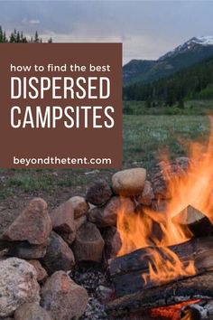 a campfire with the words how to find the best dispensed campsites