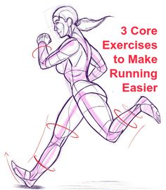 a drawing of a woman running with the words 3 core exercises to make running easier