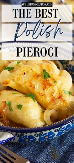 the best polish pierogi is served in a blue bowl with a fork and knife