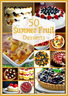 a collage of different desserts with the title overlay reading 50 summer fruit desserts