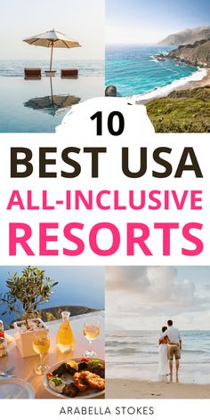 the top 10 best usa all - in - inclusive resort destinations for couples and families