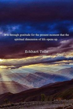 the sun shining through clouds over mountains with a quote from echakrt tolle