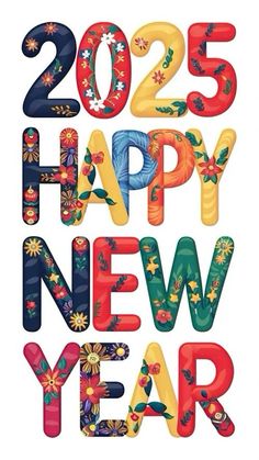 the happy new year is written in colorful letters with flowers and leaves on them, as well as numbers