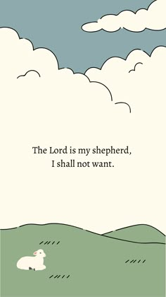 the lord is my shepherd, i shall not want