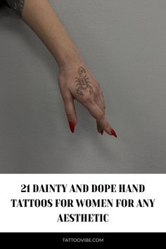 a woman's hand with tattoos on it and the words, 21 daily and dope hand tattoos for women for any aesthetic