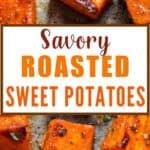 roasted sweet potatoes on a baking sheet with the words savory roasted sweet potatoes