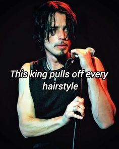 a man holding a microphone with the caption'this king pulls off every hairstyle '