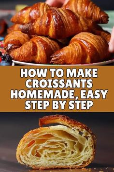 croissants with the title how to make croissants homemade, easy step by step