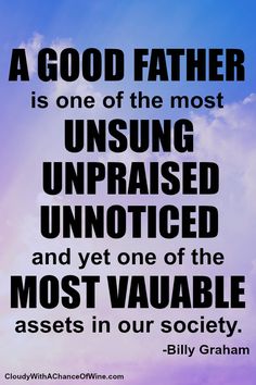 a quote from billy graham on the subject of his book, a good father is one of the most