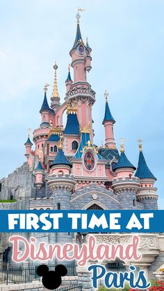 the disneyland castle with text overlay that reads first time at disneyland paris