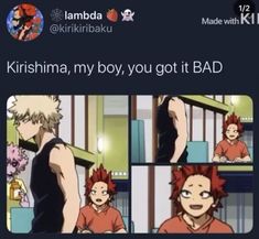 an anime scene with the caption that reads, kirishima, my boy, you got it bad