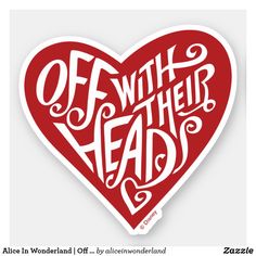 a heart shaped sticker with the words off with their head