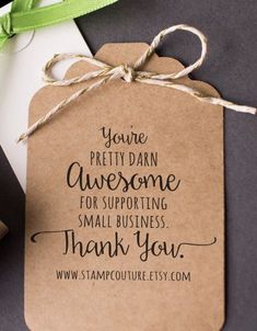 a brown paper tag that says you're pretty darn awesome for supporting small business thank you