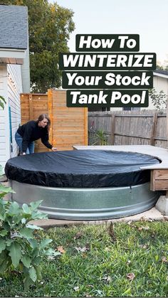 a man standing on top of a pool with the words how to winterize your stock tank pool