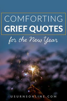 comforting grief quotes for the new year New Year Quotes, Holiday Quotes, Year Quotes, Quotes About New Year, New Year Celebration, New Beginnings, Quotes, Gifts